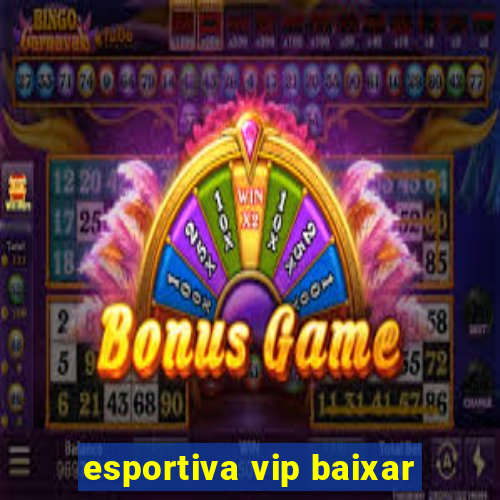 esportiva vip baixar